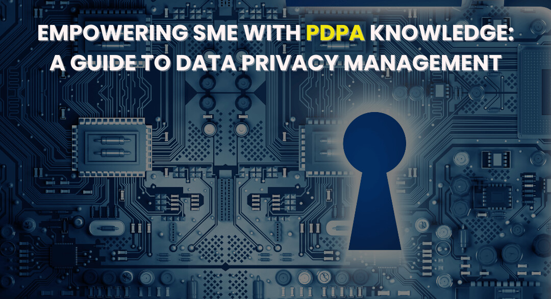 A guide to PDPA and data privacy management for Singapore SMEs by CARE